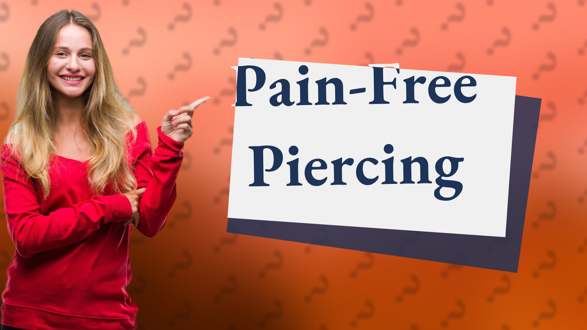 Pain-Free Piercing