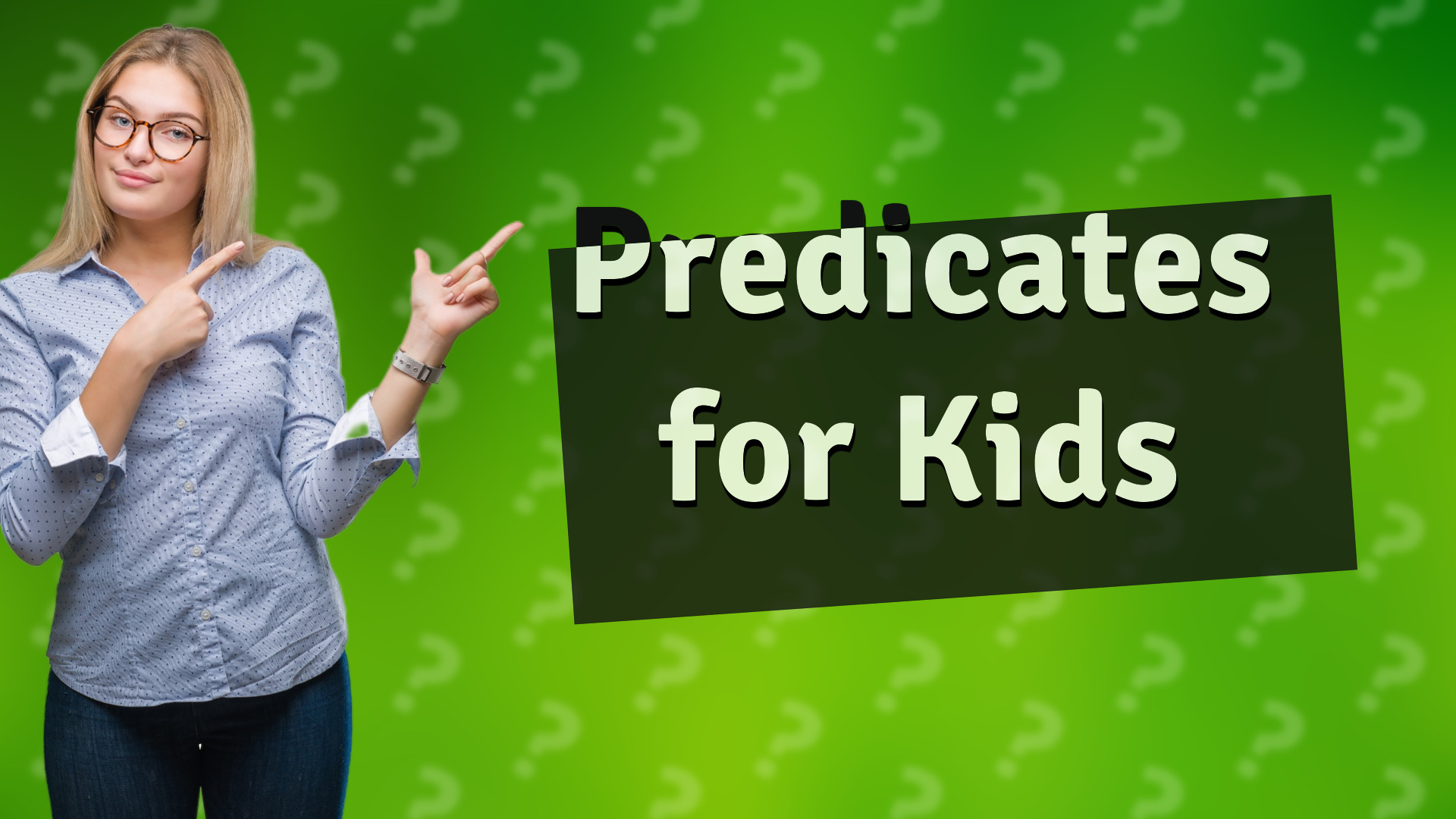 Predicates for Kids