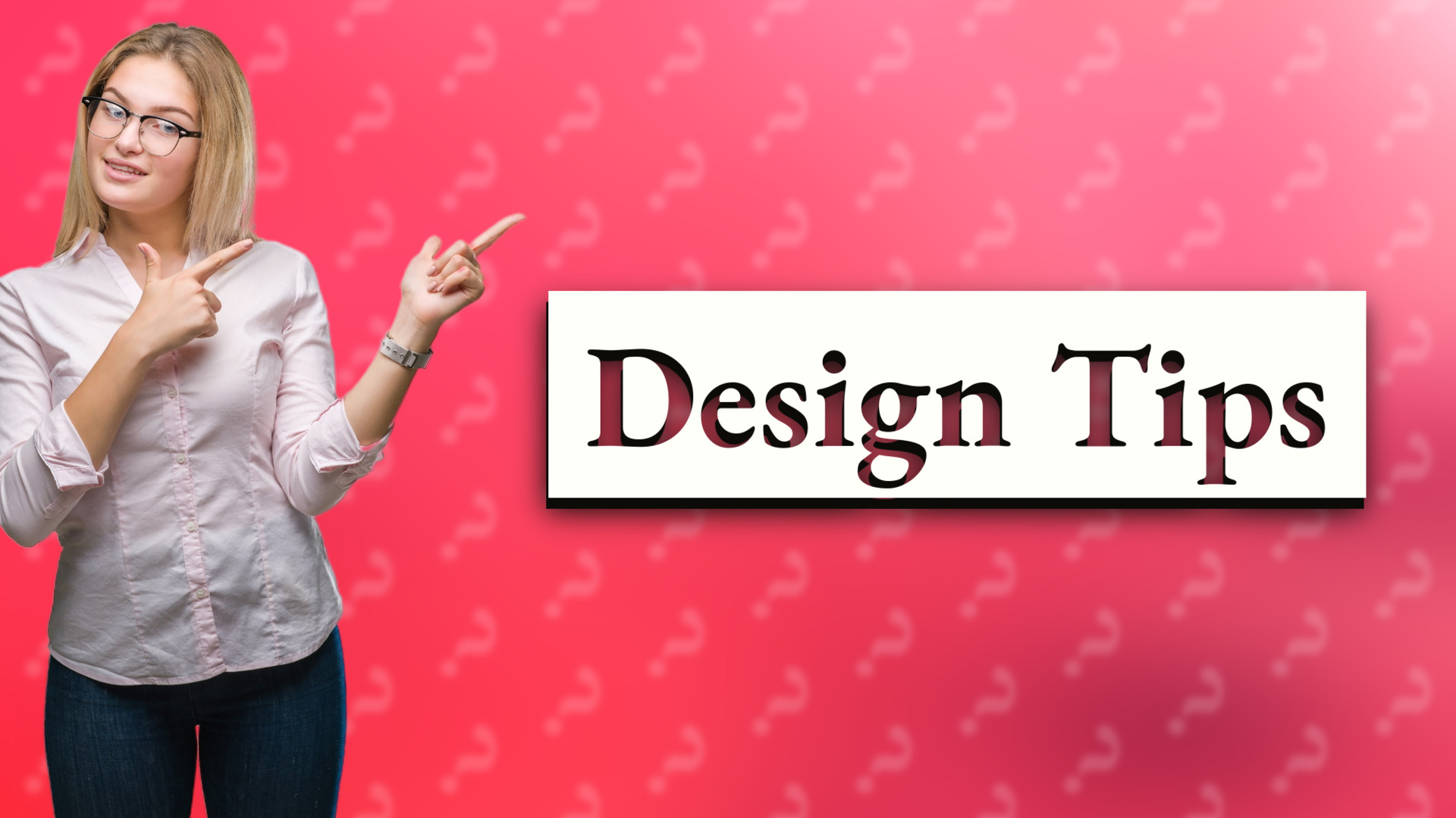 Design Tips