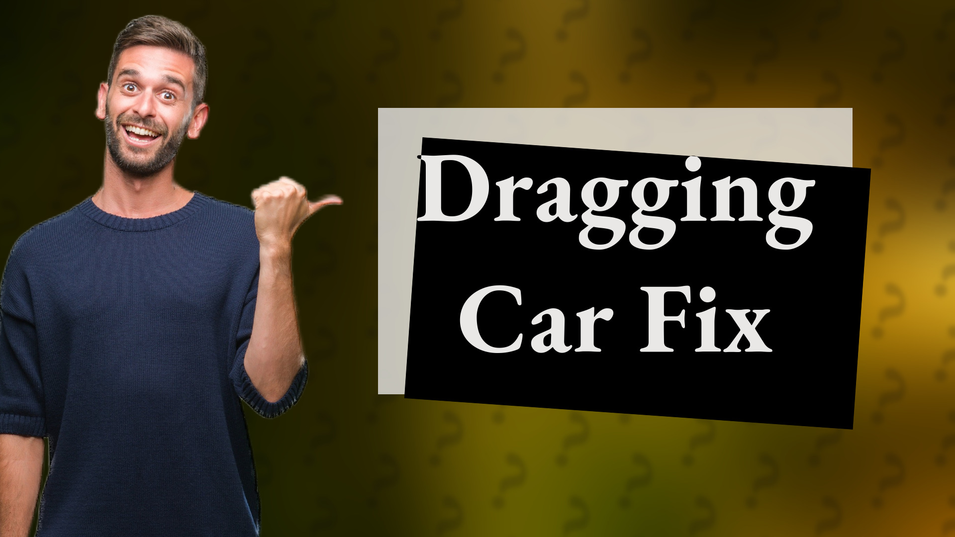Dragging Car Fix
