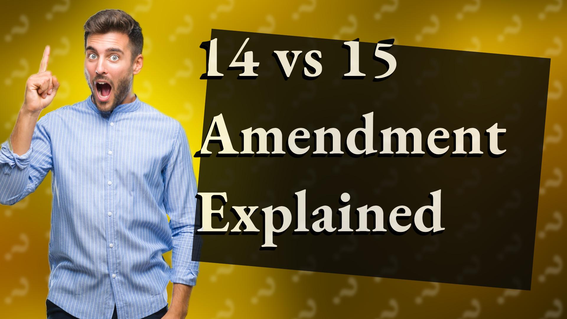 14 vs 15 Amendment Explained