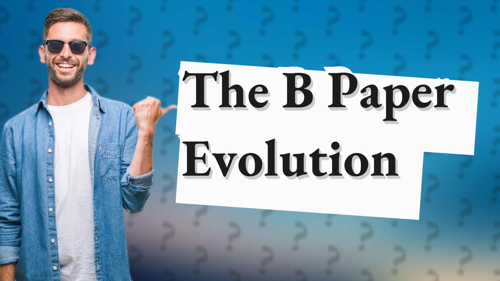 The B Paper Evolution