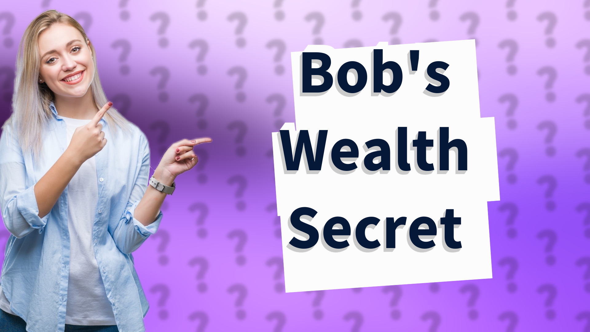Bob's Wealth Secret