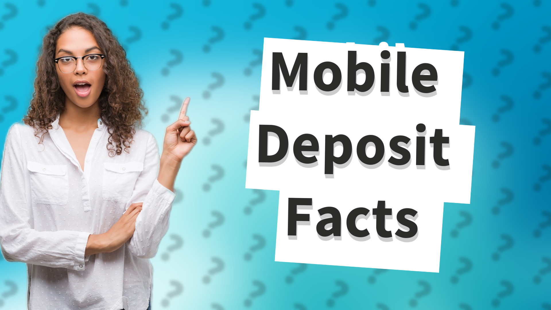 Mobile Deposit Facts