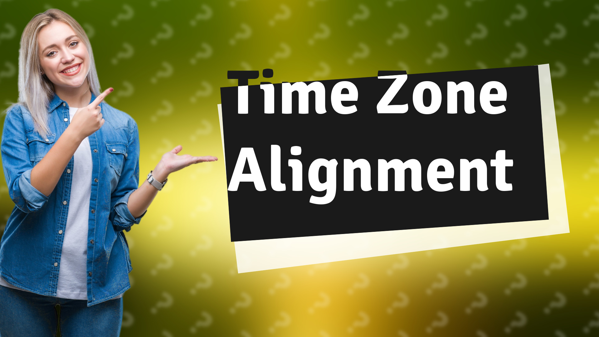 Time Zone Alignment
