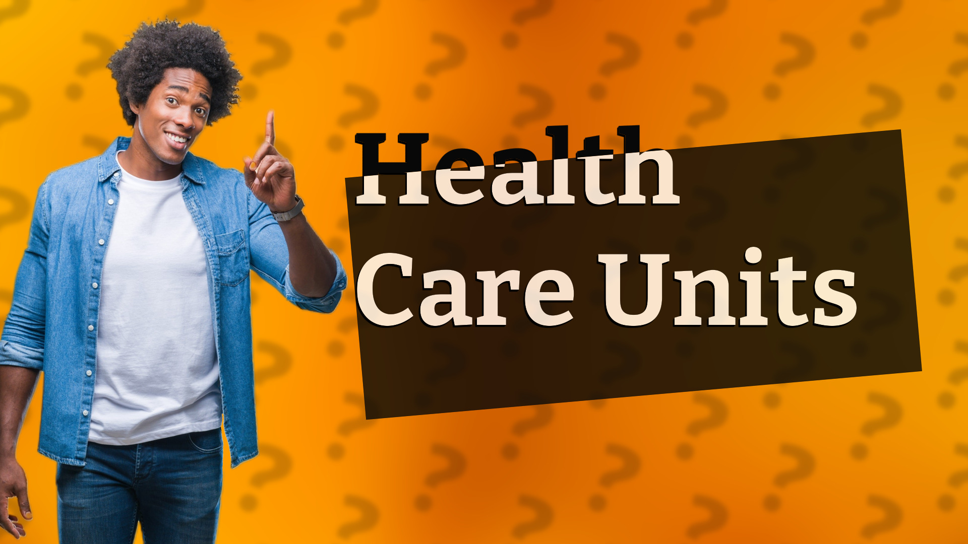 Health Care Units
