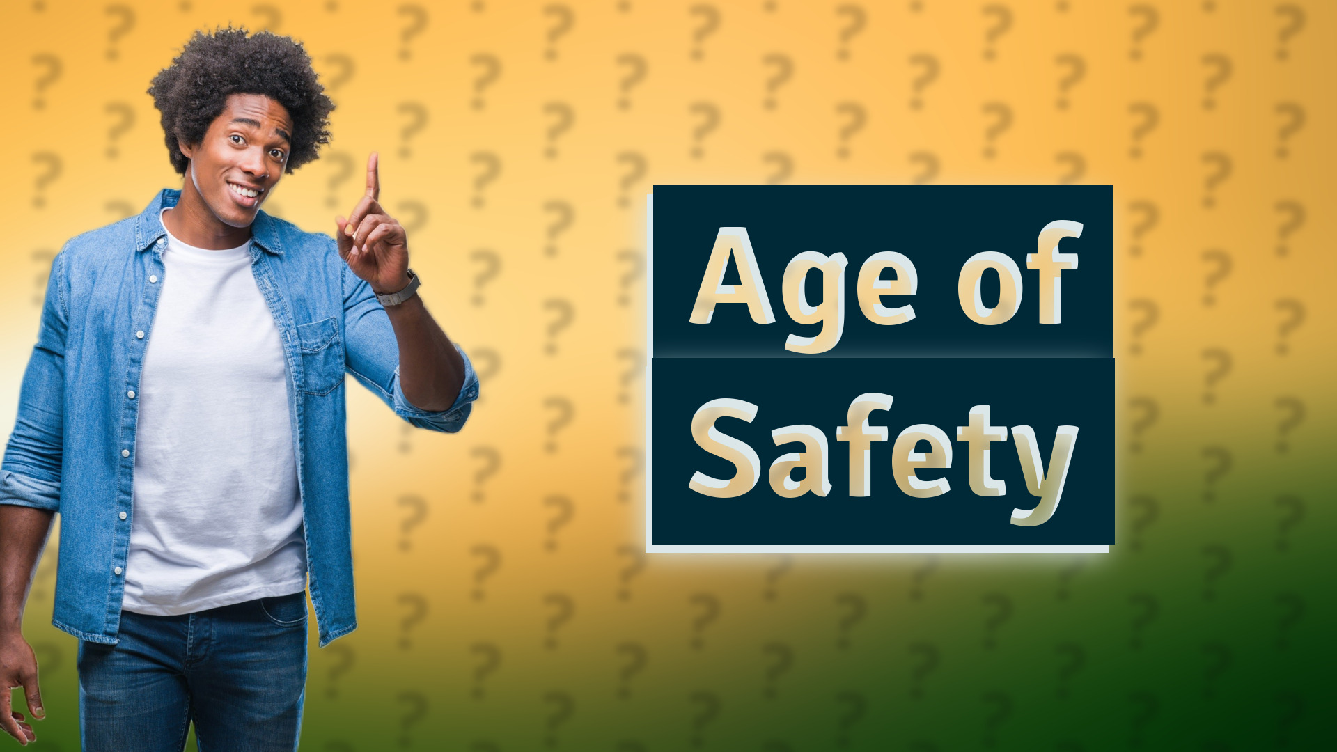 Age of Safety