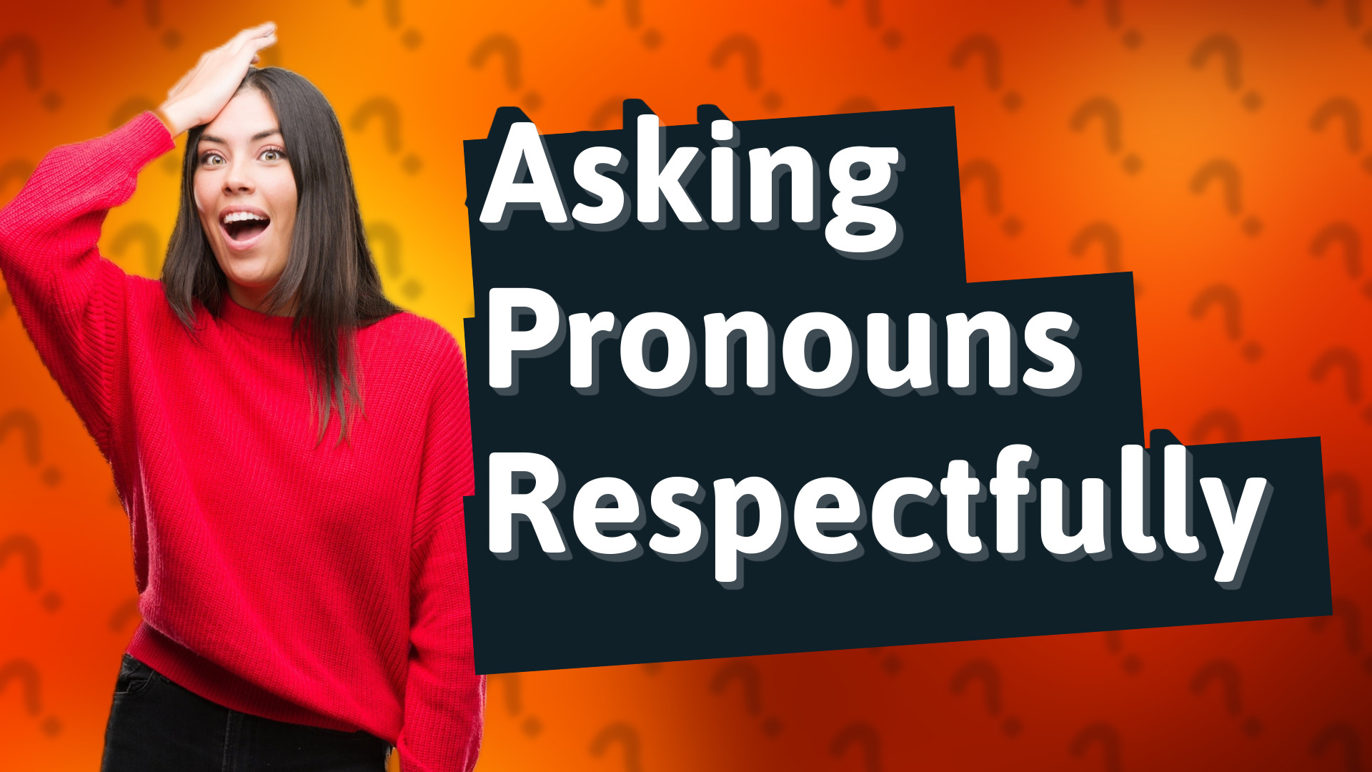 Asking Pronouns Respectfully