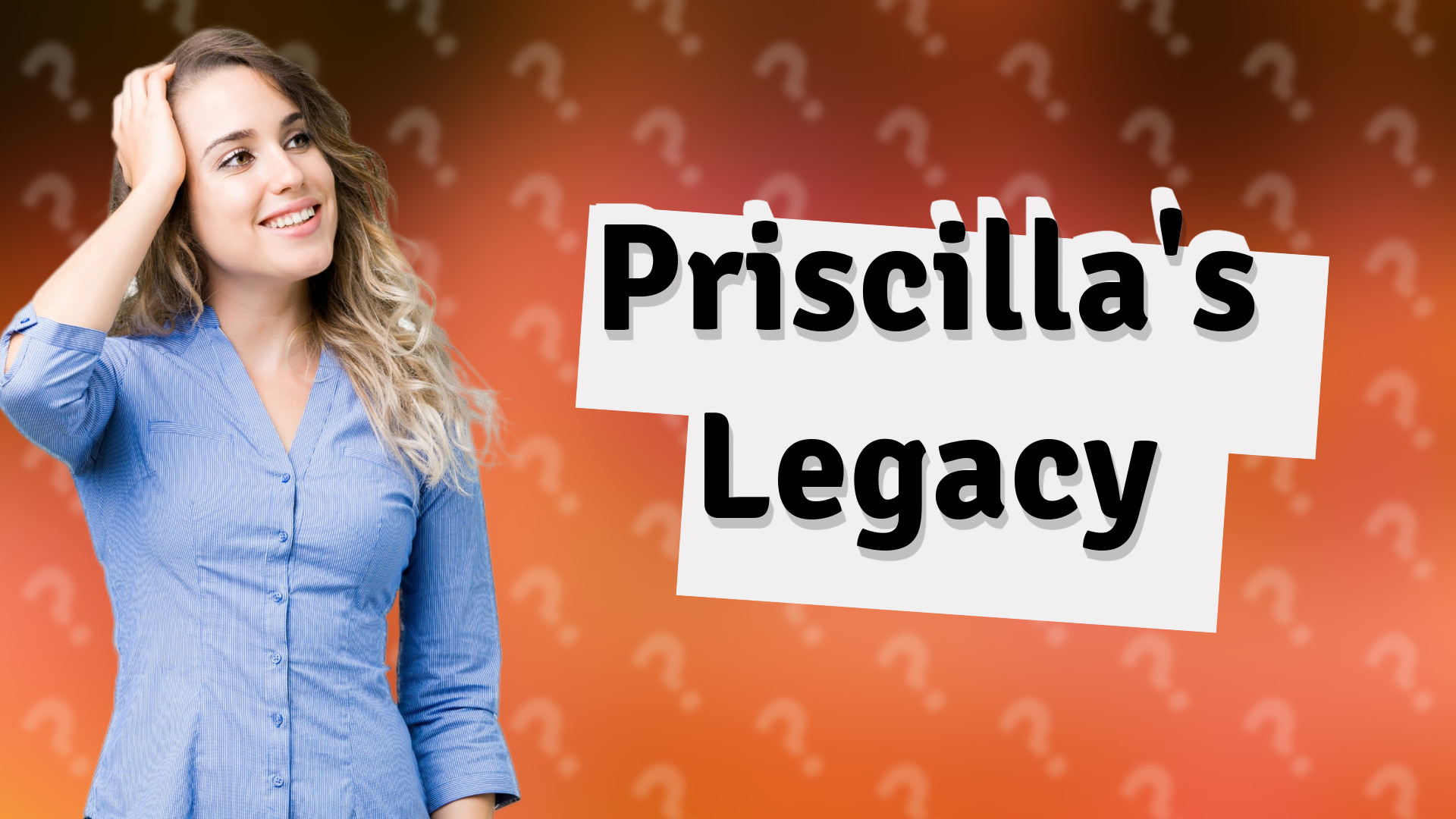Priscilla's Legacy