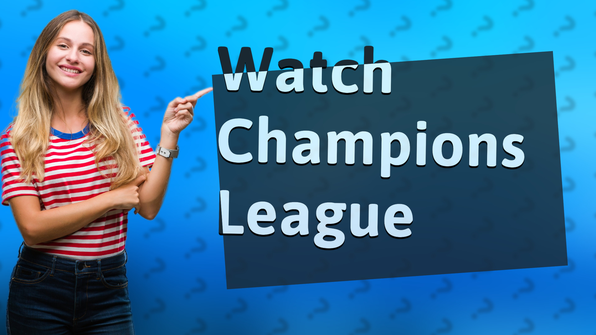 Watch Champions League