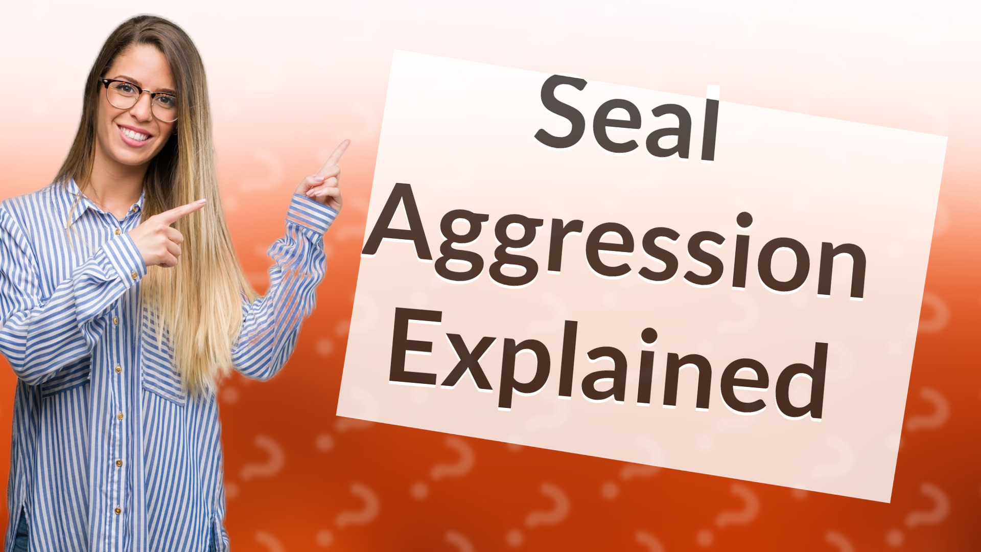 Seal Aggression Explained