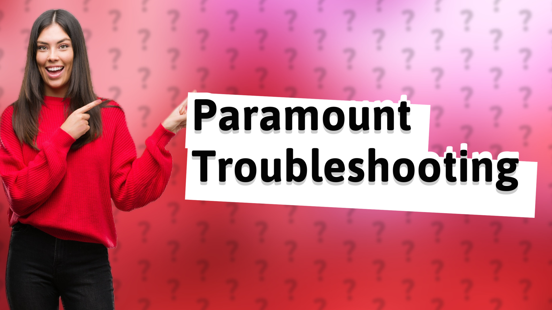 Paramount Troubleshooting