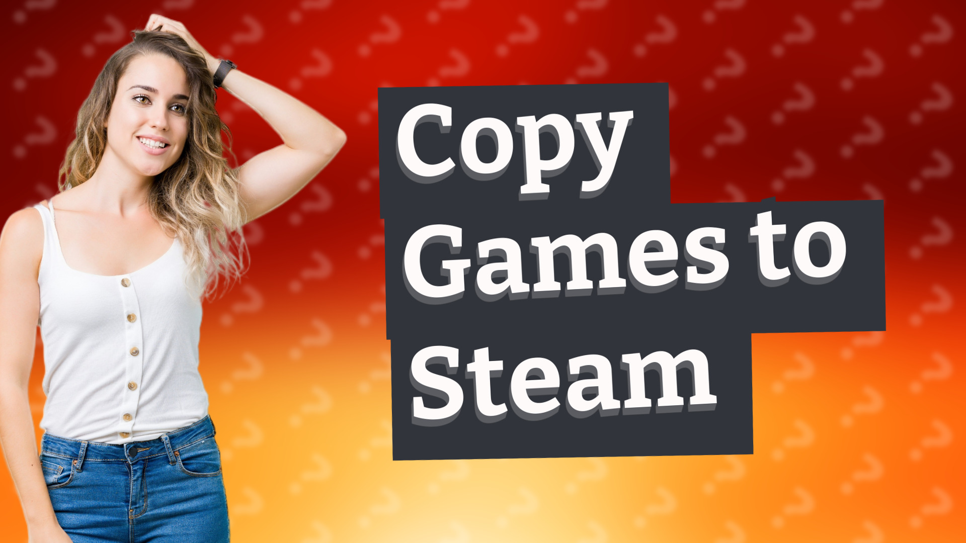 Copy Games to Steam
