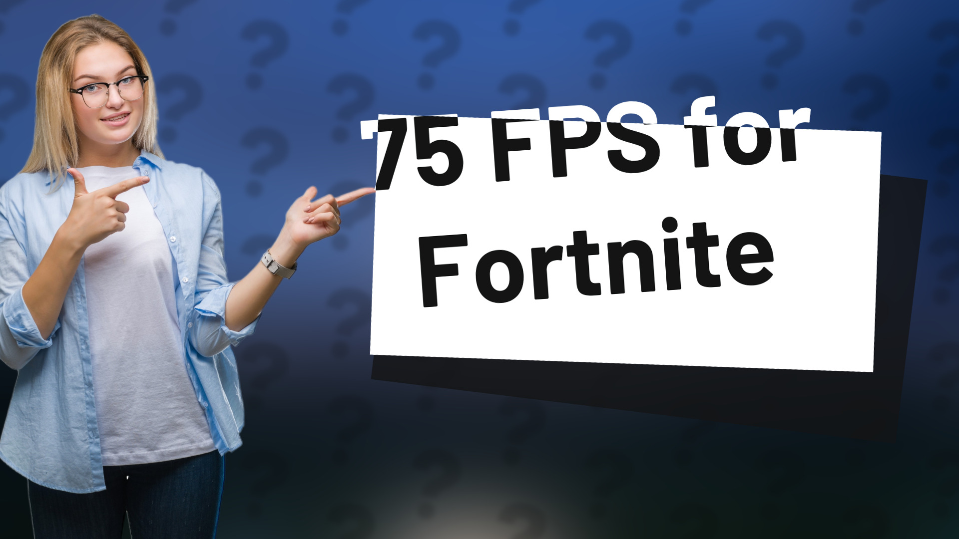 75 FPS for Fortnite