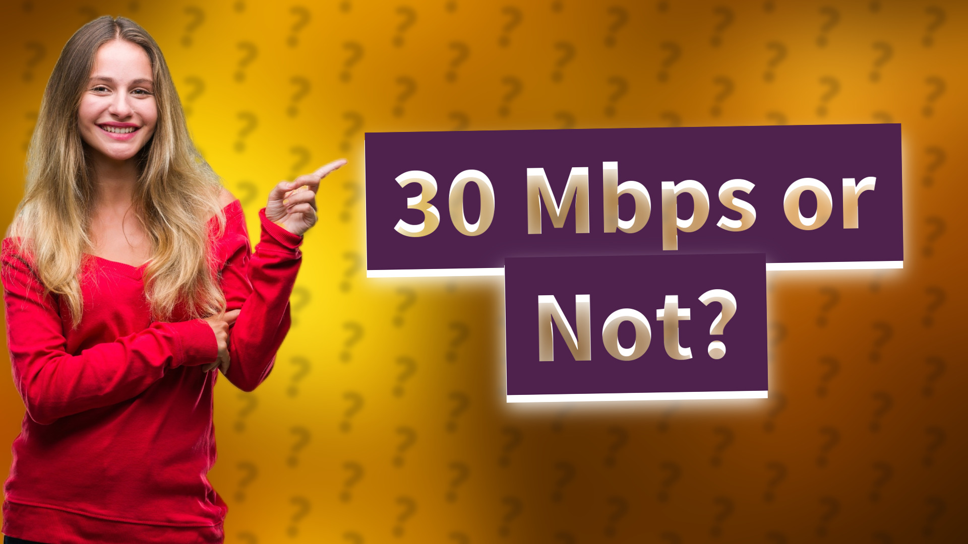 30 Mbps or Not?