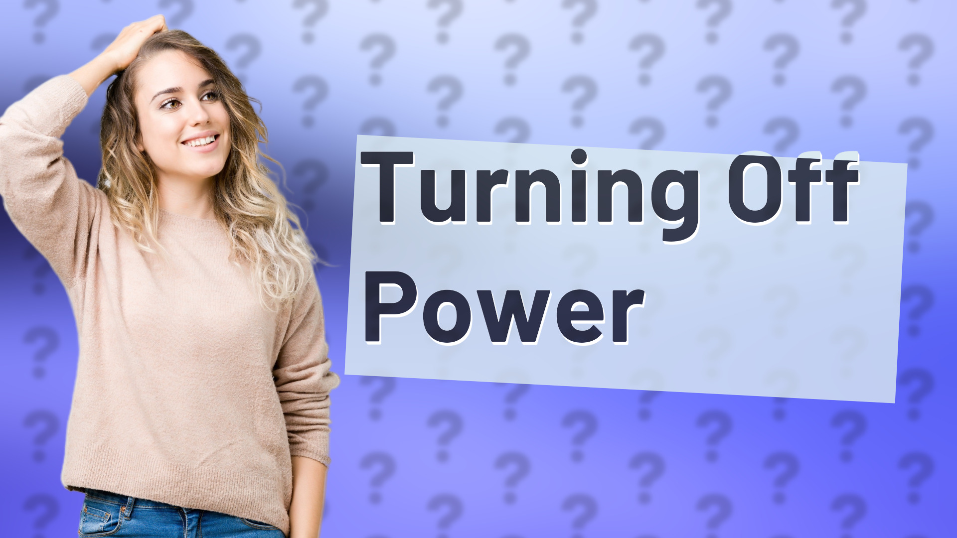 Turning Off Power