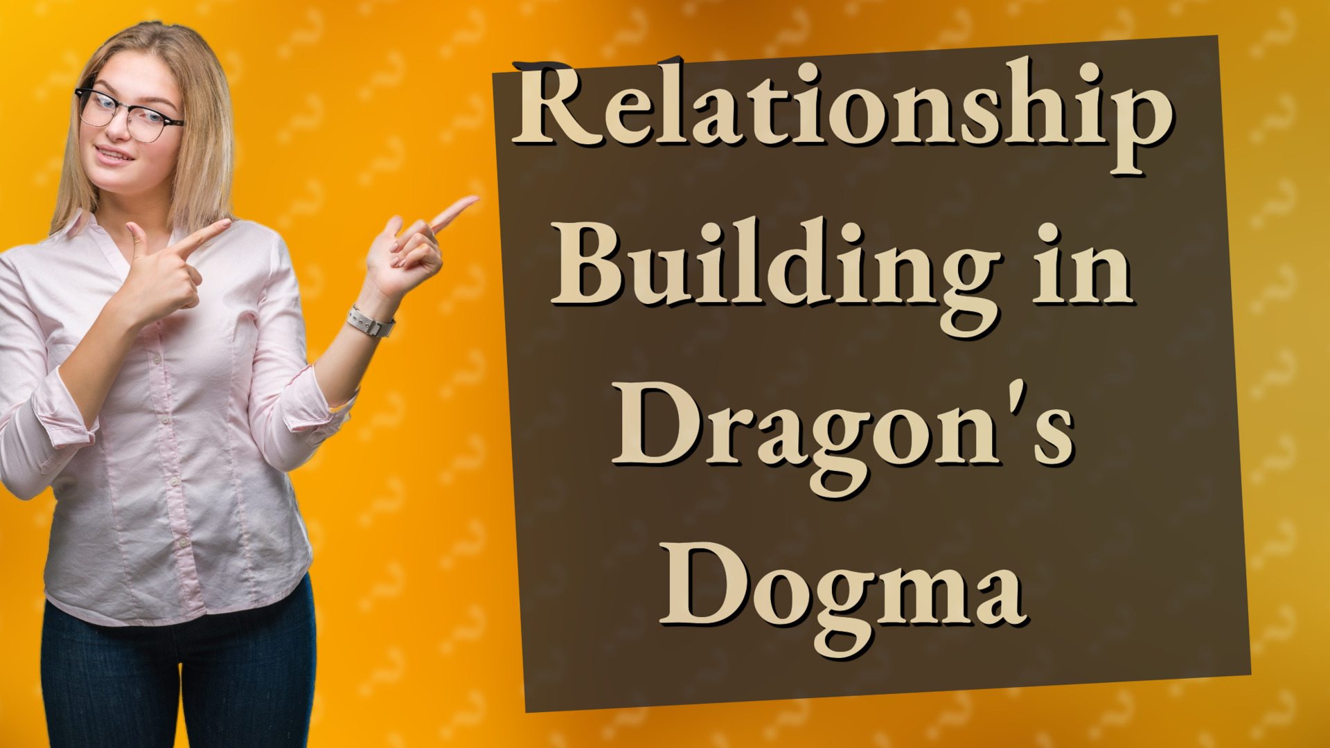 Relationship Building in Dragon's Dogma
