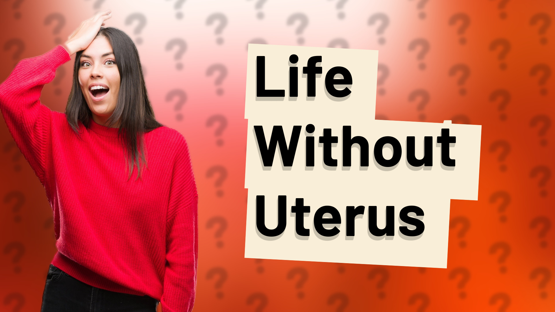 Life Without Uterus