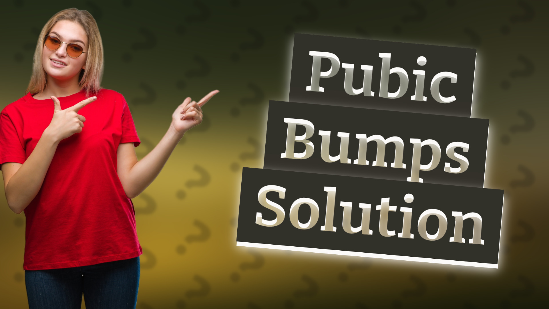 Pubic Bumps Solution