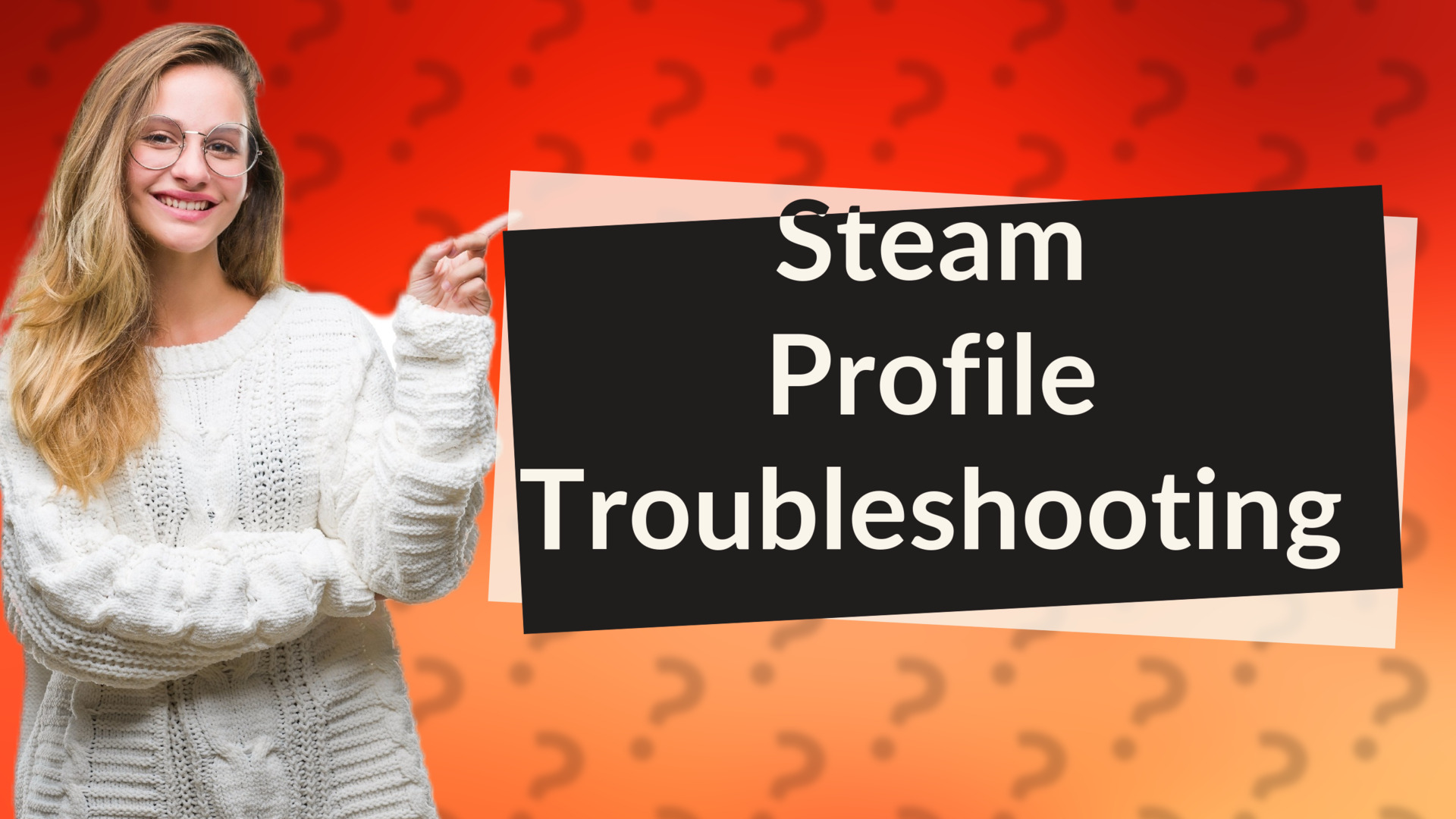 Steam Profile Troubleshooting