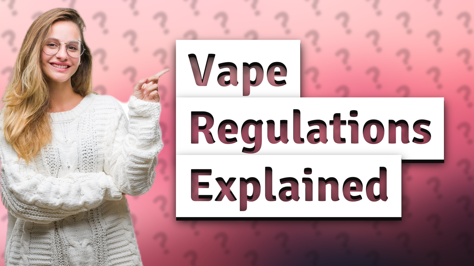 Vape Regulations Explained