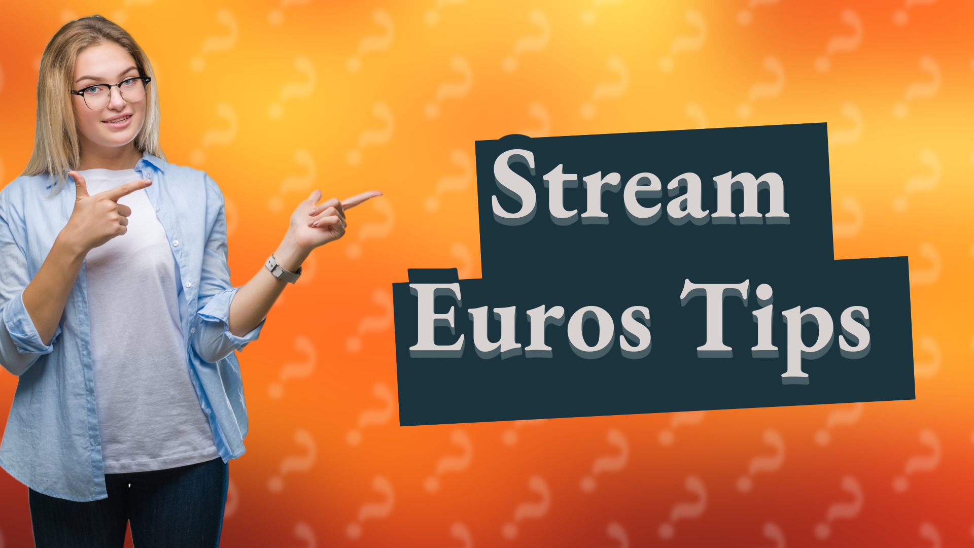 Stream Euros Tips