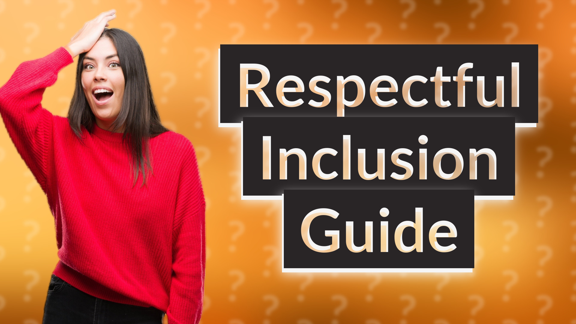 Respectful Inclusion Guide