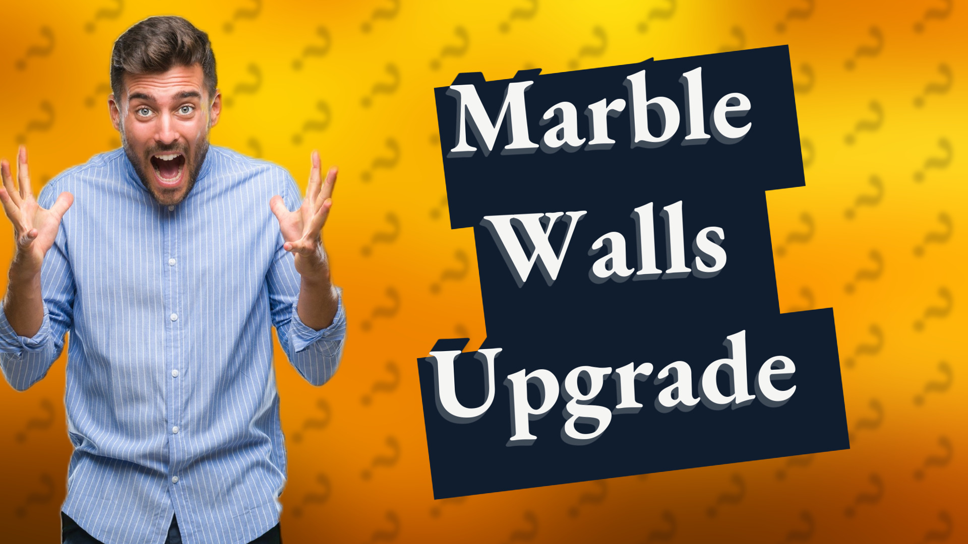 Marble Walls Upgrade