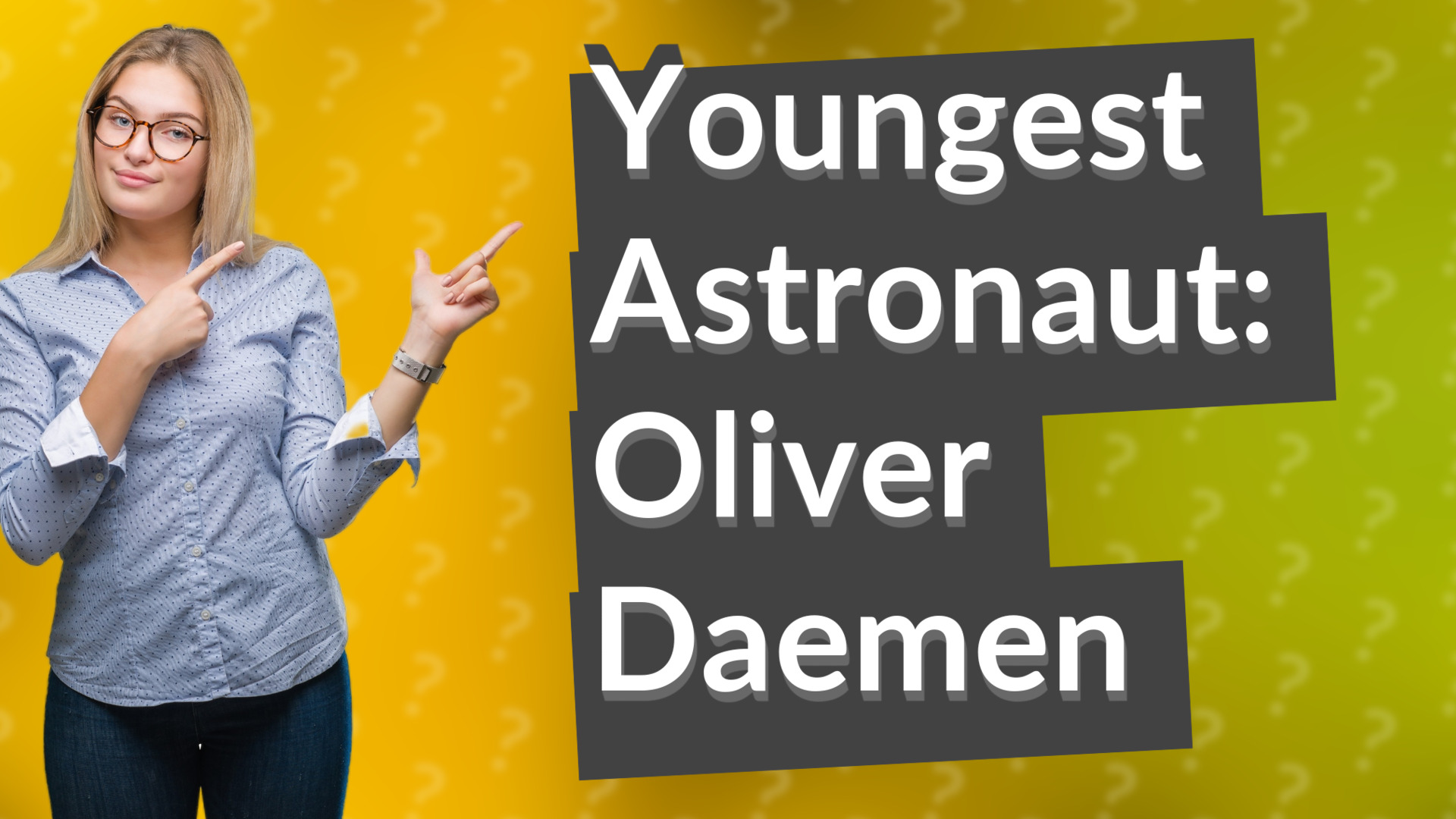 Youngest Astronaut: Oliver Daemen