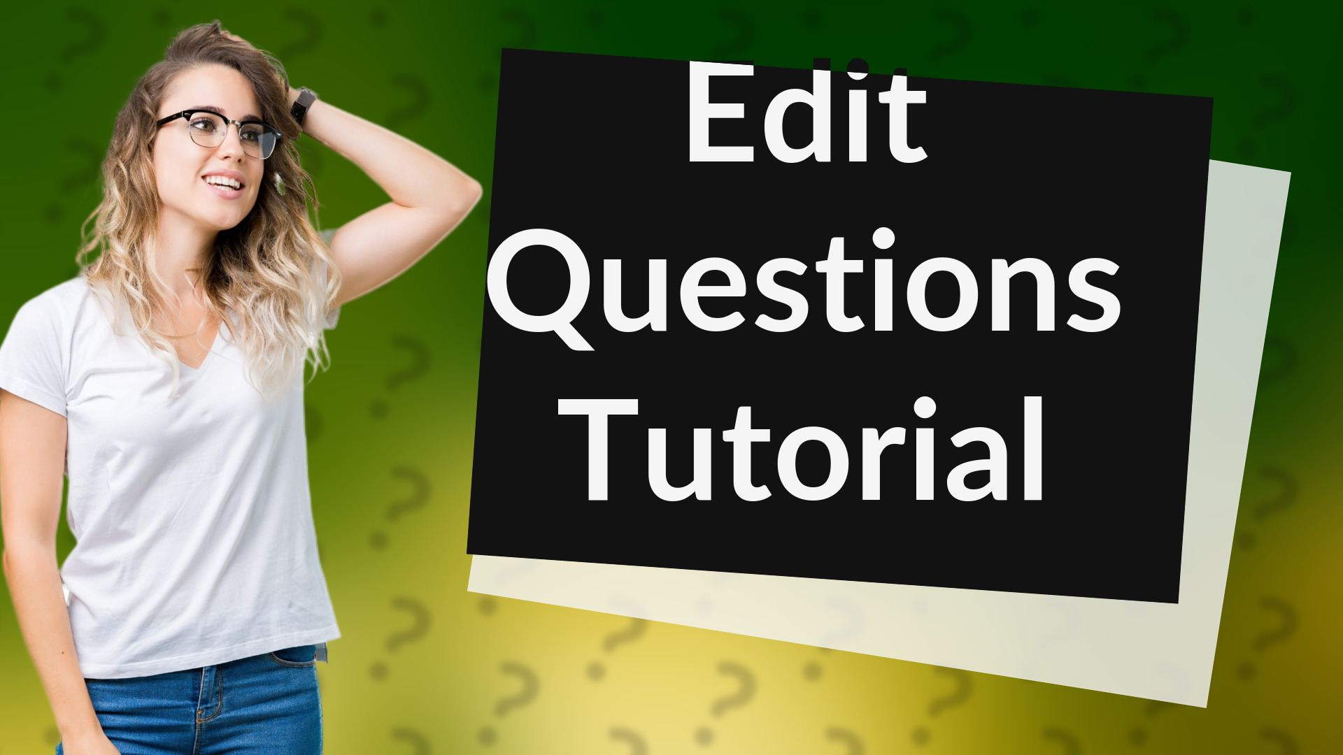 Edit Questions Tutorial