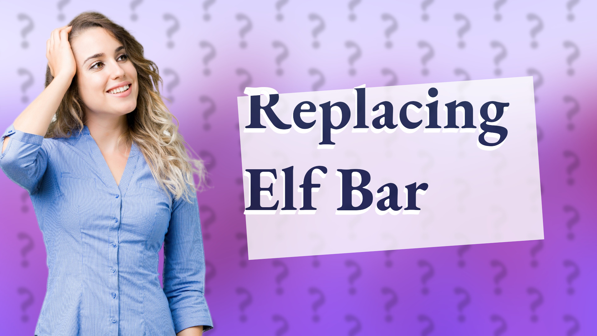 Replacing Elf Bar