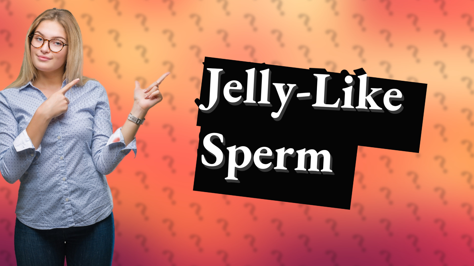 Jelly-Like Sperm