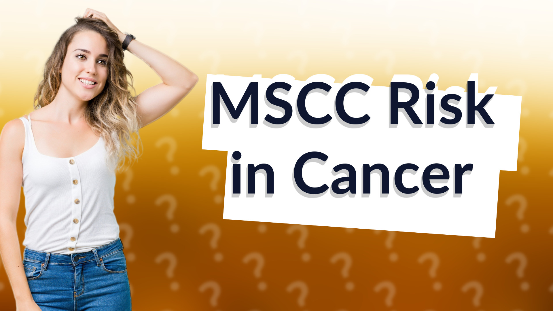 MSCC Risk in Cancer