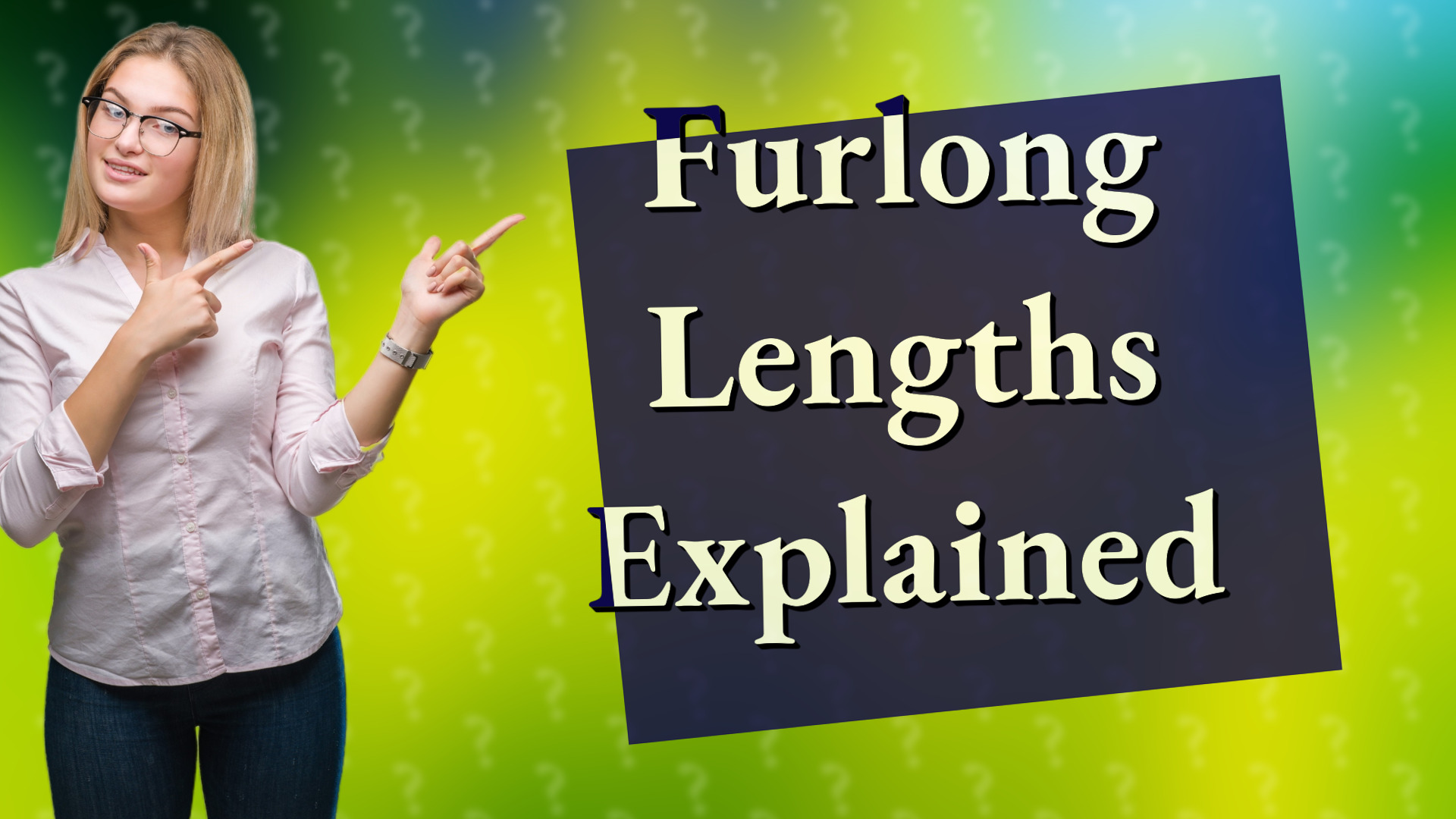 Furlong Lengths Explained