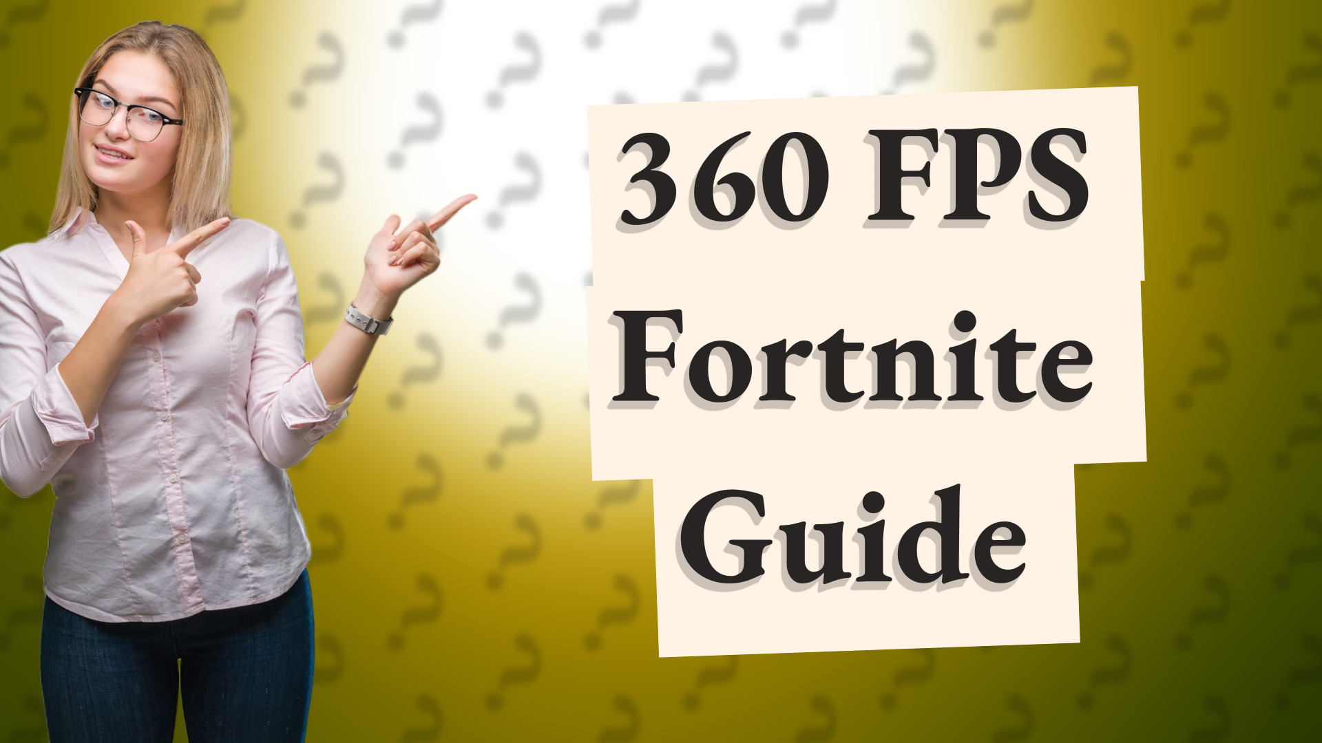 360 FPS Fortnite Guide