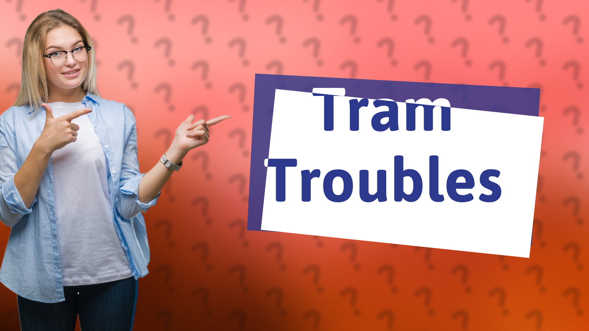 Tram Troubles