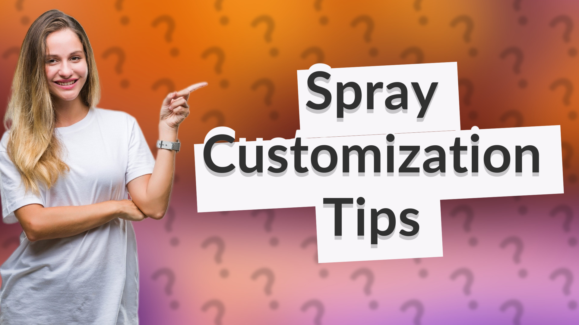 Spray Customization Tips