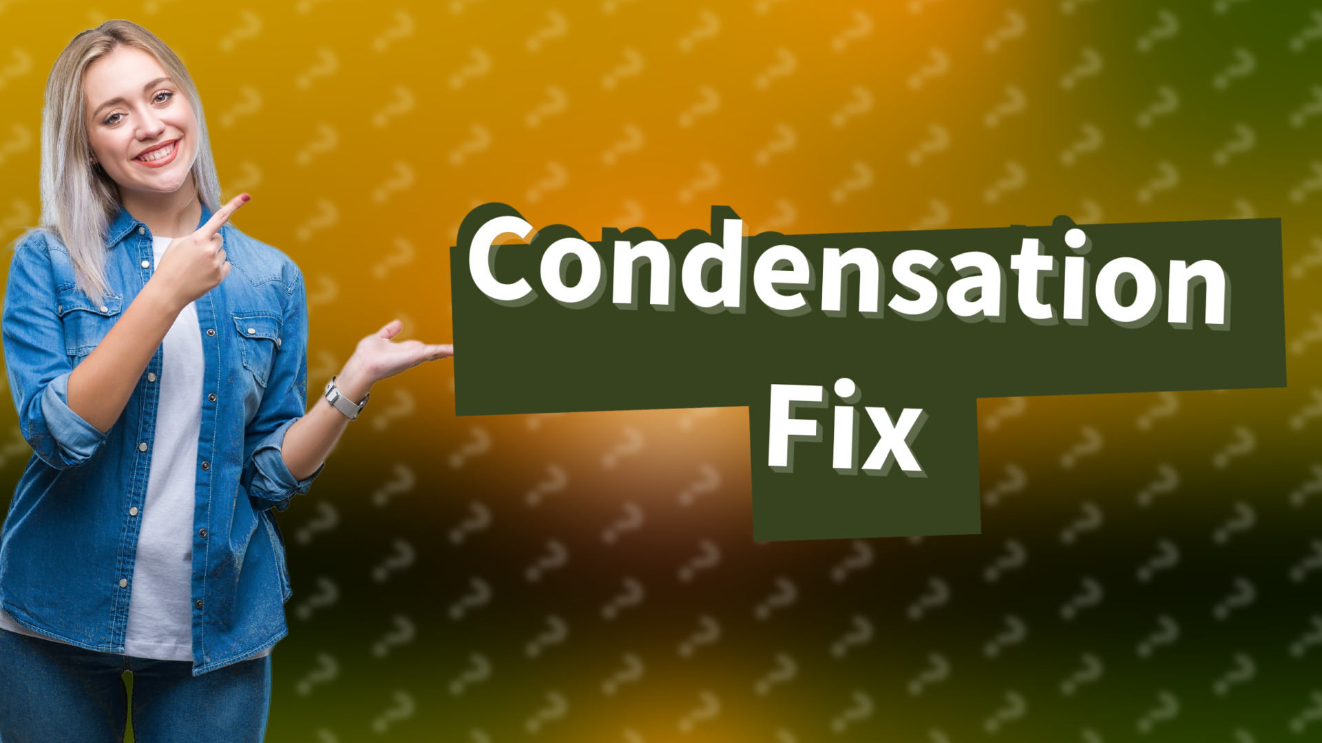 Condensation Fix