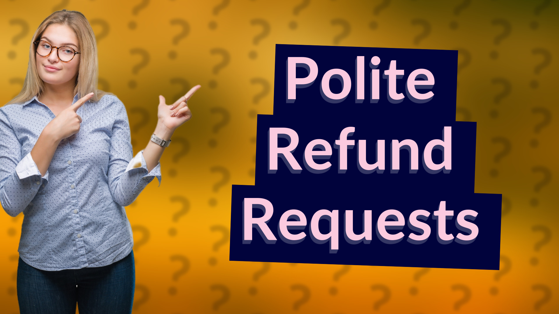 Polite Refund Requests