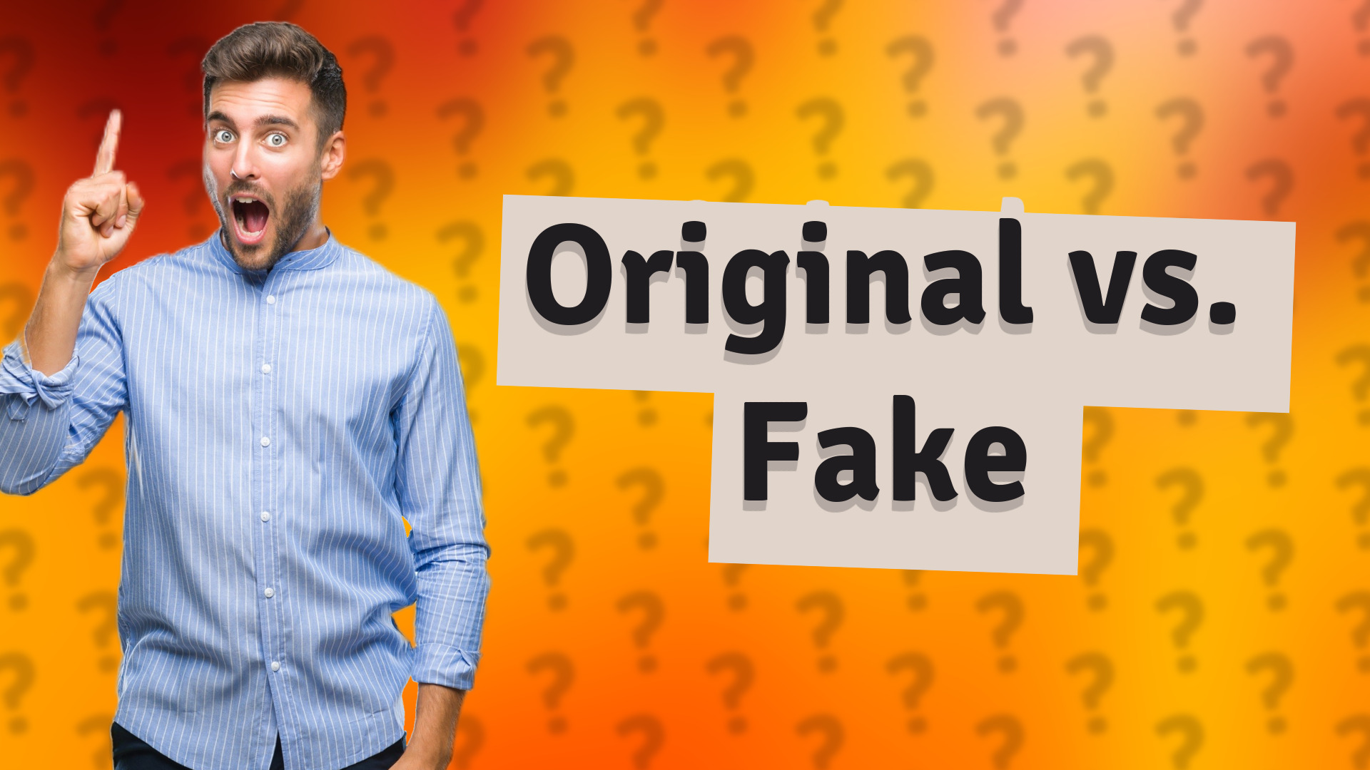 Original vs. Fake