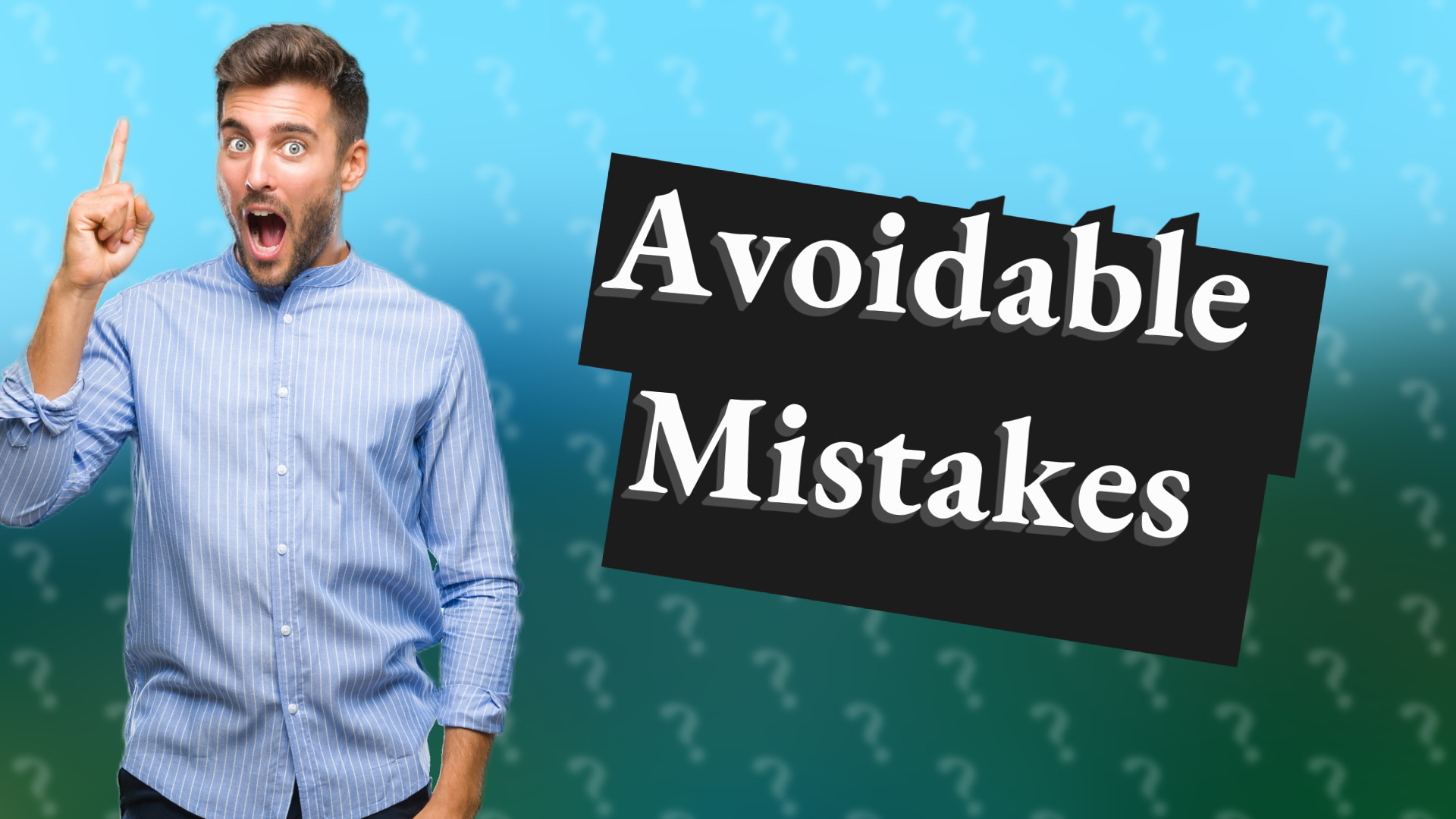 Avoidable Mistakes