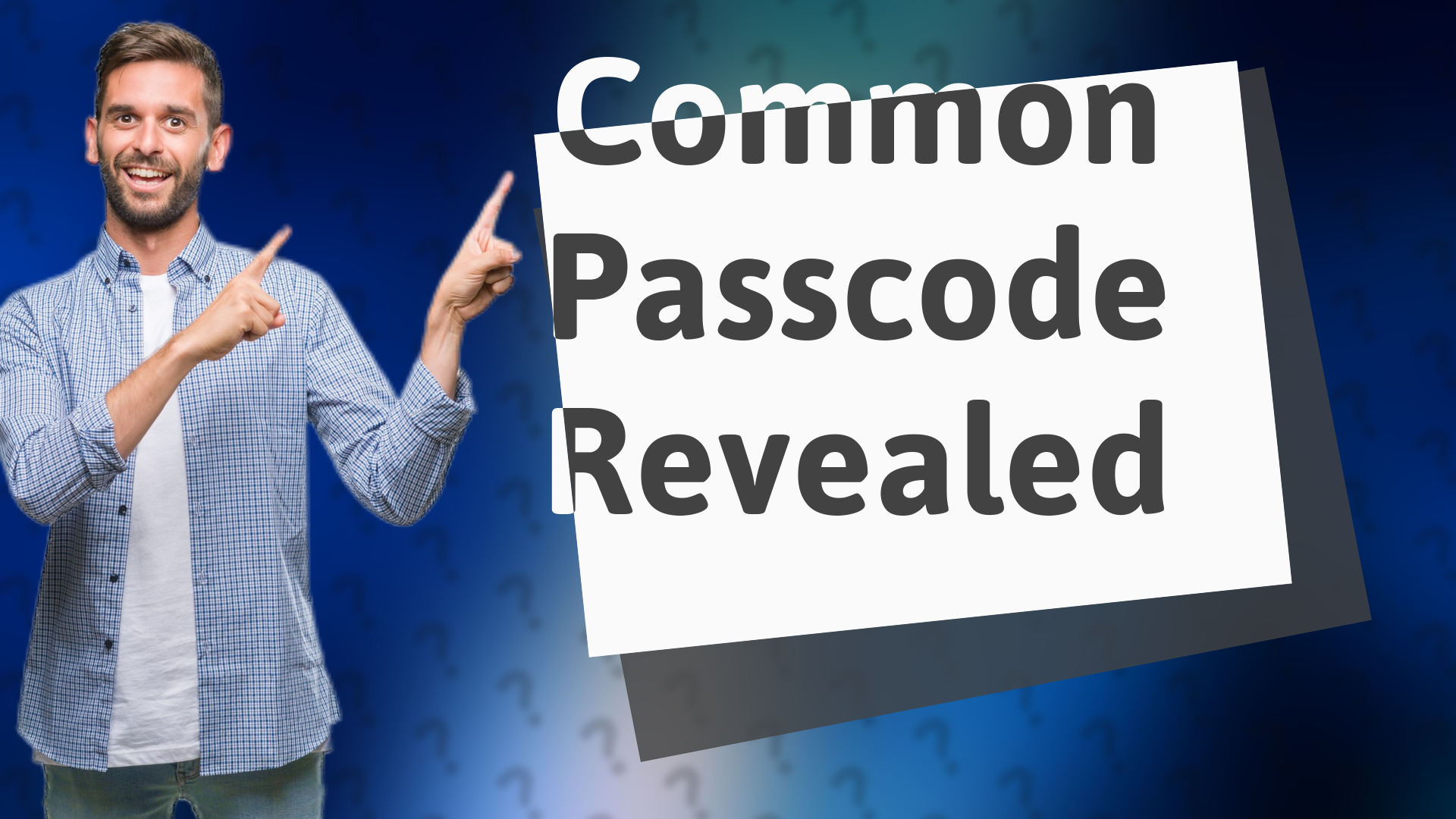 Common Passcode Revealed