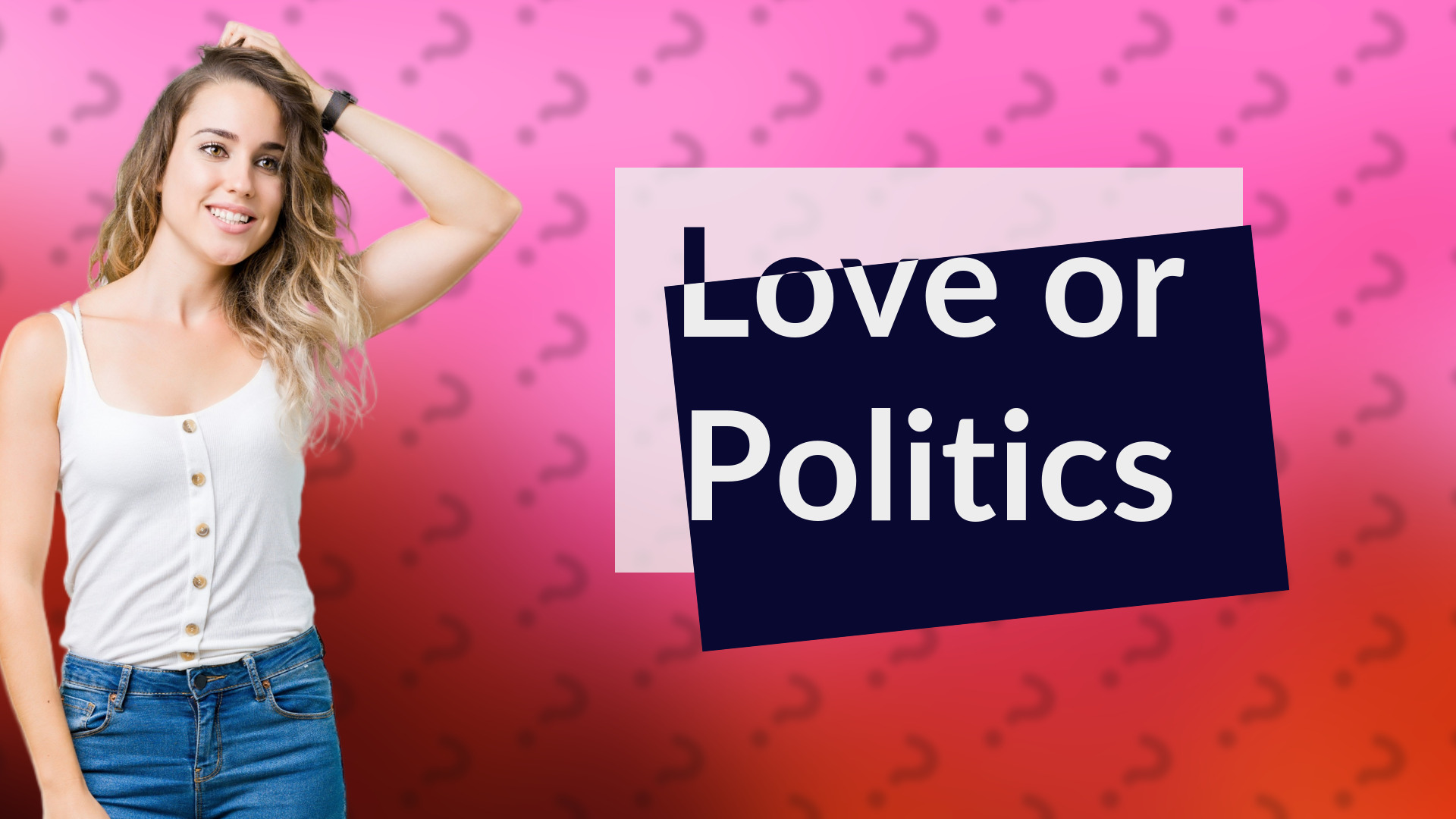 Love or Politics