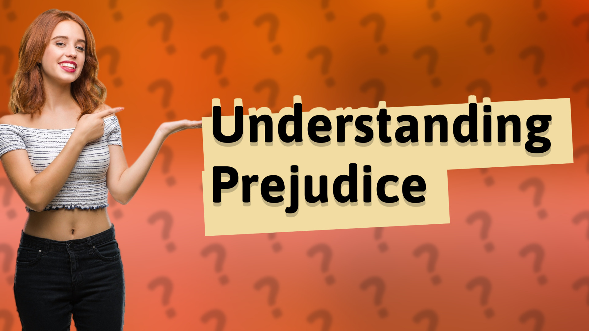 Understanding Prejudice