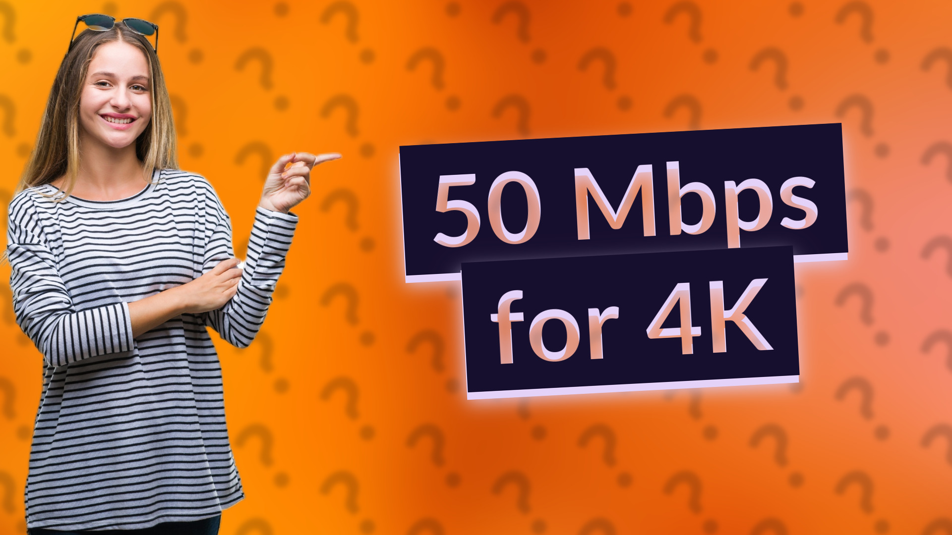 50 Mbps for 4K