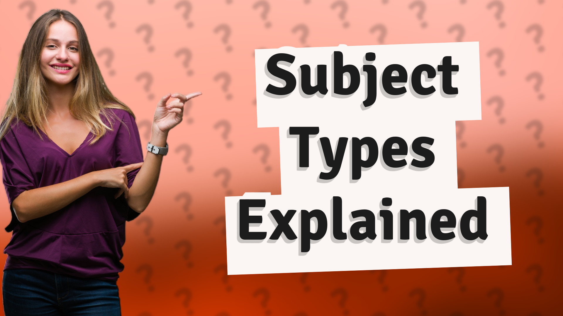 Subject Types Explained