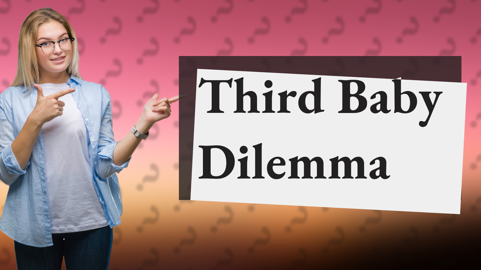 Third Baby Dilemma