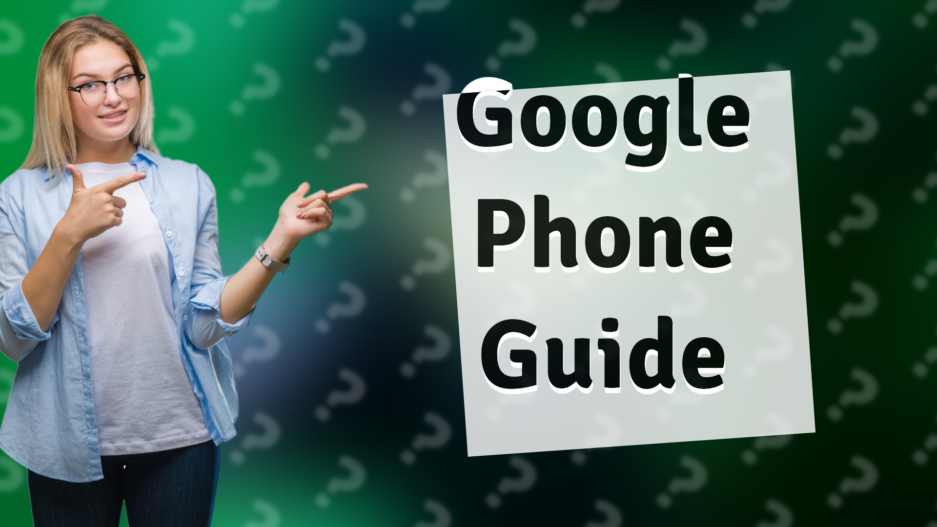 Google Phone Guide