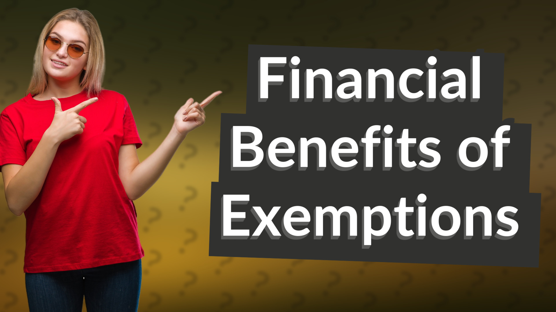 Financial Benefits of Exemptions