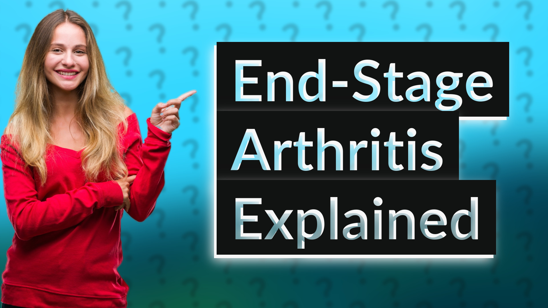 End-Stage Arthritis Explained
